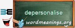 WordMeaning blackboard for depersonalise